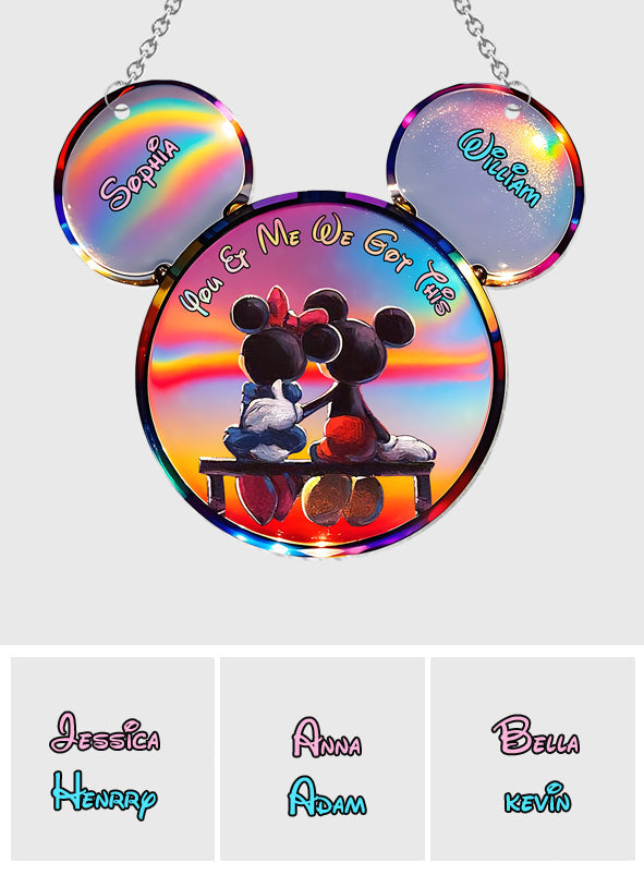 You And Me We Got This - Personalized Mouse Window Hanging Suncatcher Ornament