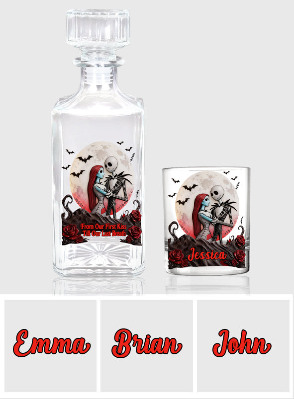 From Our First Kiss Till Our Last Breath - Personalized Nightmare Whiskey Decanter Set