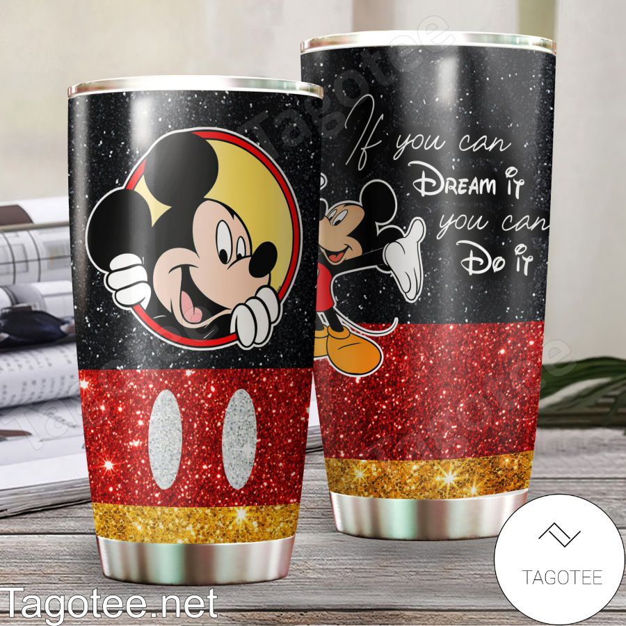 If You Can Dream It You Can Do It Mouse Tumbler 0523