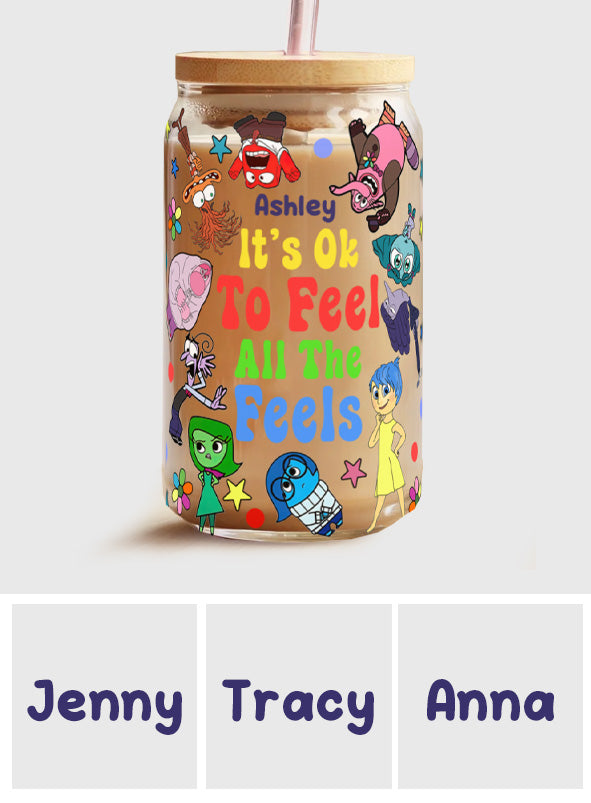 It's Ok To Feel All The Feels - Personalized Can Glass
