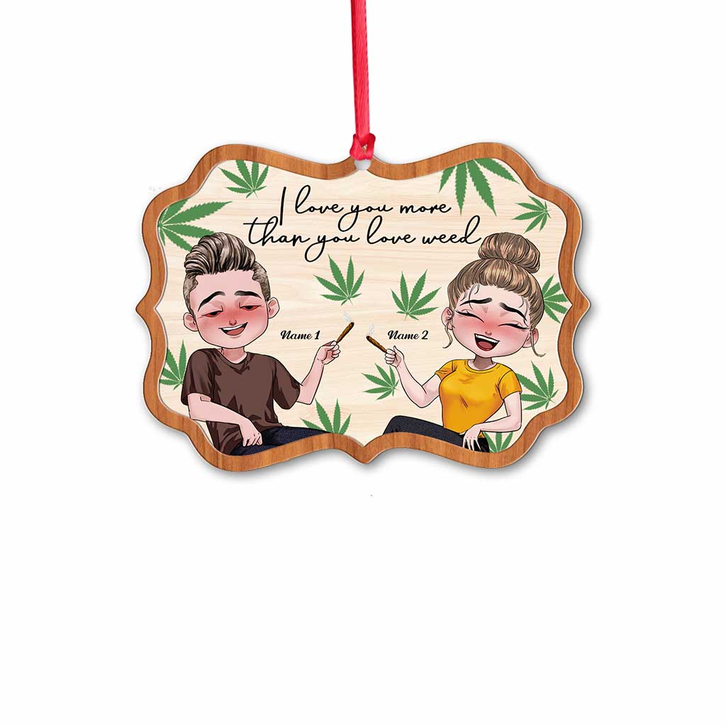 I Love You - Personalized Christmas Weed Ornament (Printed On Both Sides)