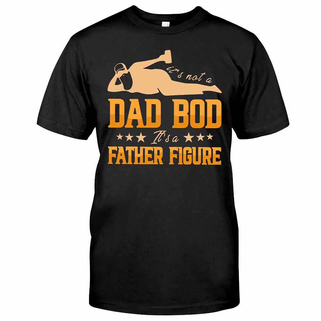 It's Not A Dad Bod - Father T-shirt And Hoodie 082021
