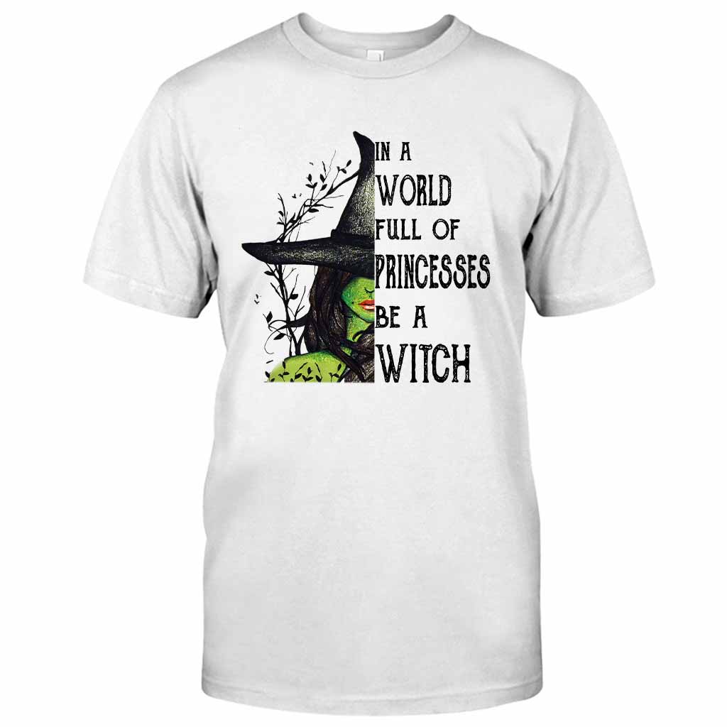 In A World Full Of Princesses Halloween - Witch T-shirt And Hoodie 082021