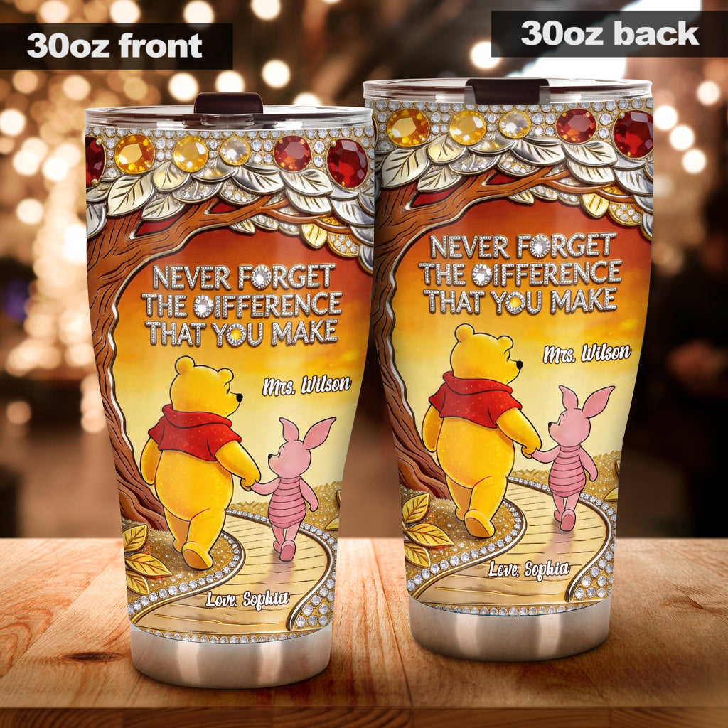 Never Forget The Difference That You Make - Personalized Teacher Tumbler