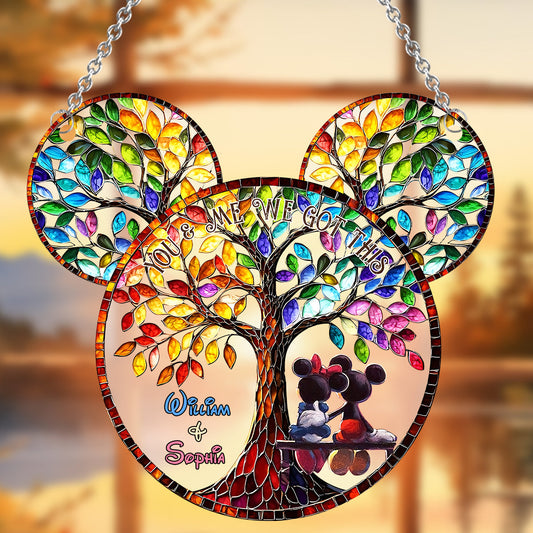 You And Me We Got This - Personalized Mouse Window Hanging Suncatcher Ornament