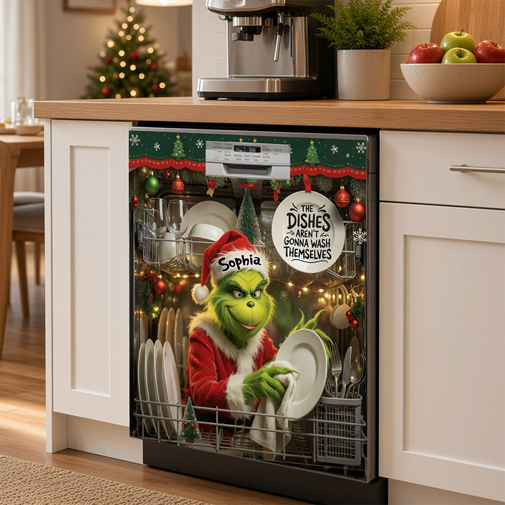 The Dishes Aren't Gonna Clean Themselves - Personalized Stole Christmas Dishwasher Cover