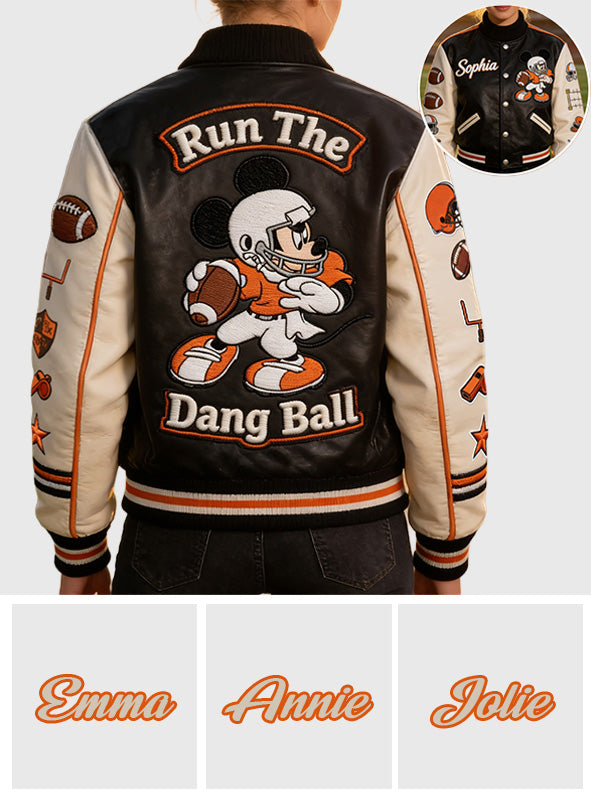 Run The Dang Ball - Personalized Football Varsity Jacket
