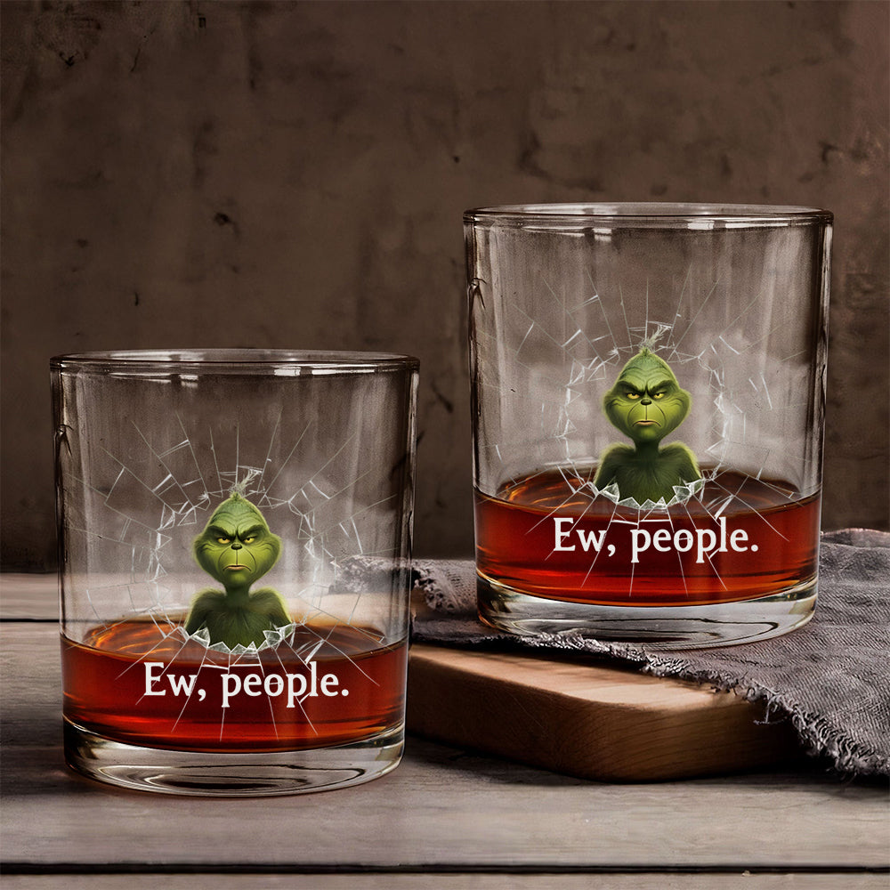Ew, people - Grinchmas - Stole Christmas Whiskey Glass