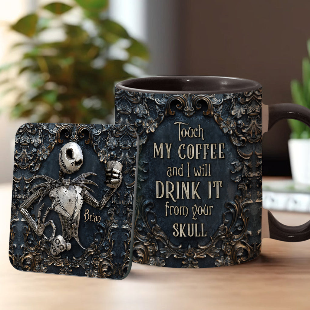 Touch My Coffee And I Will Drink It From Your Skull - Personalized Nightmare Accent Mug