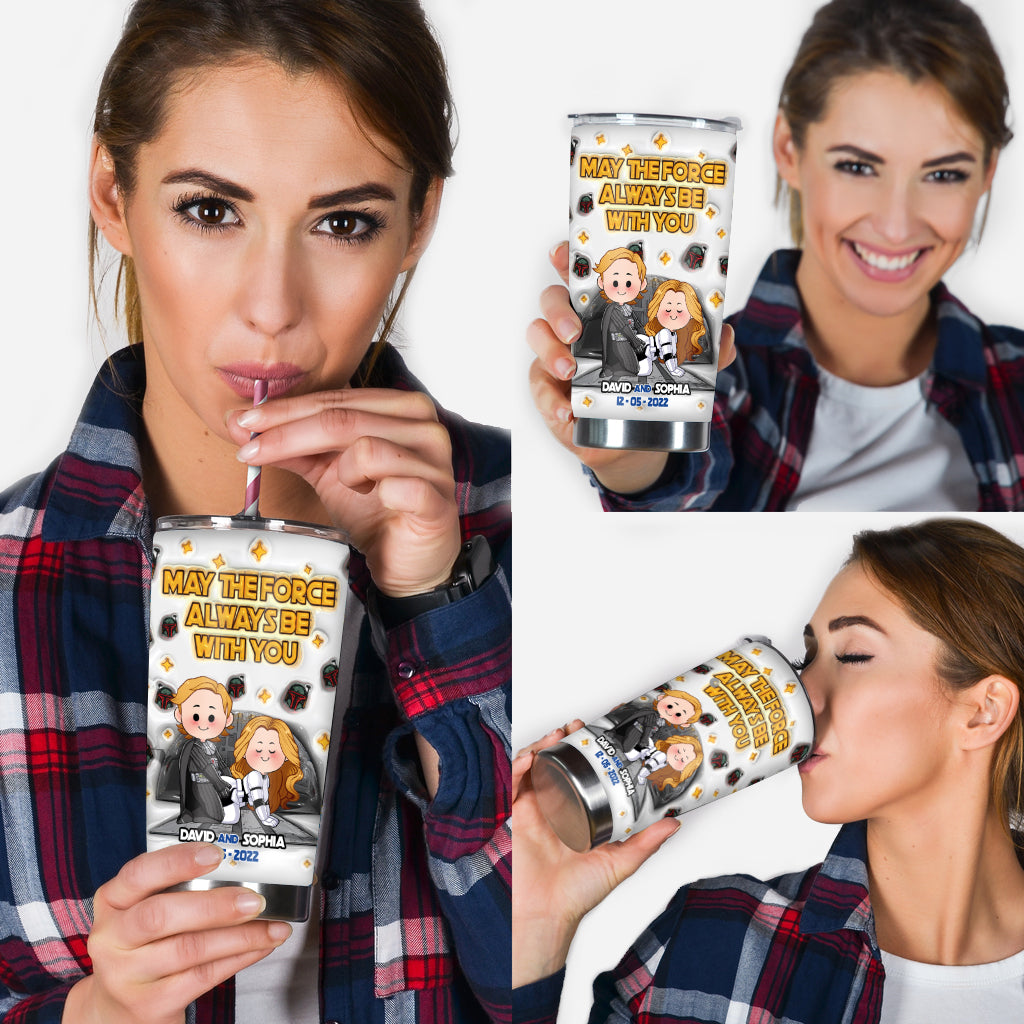 May The Force Be With You - Personalized The Force Tumbler