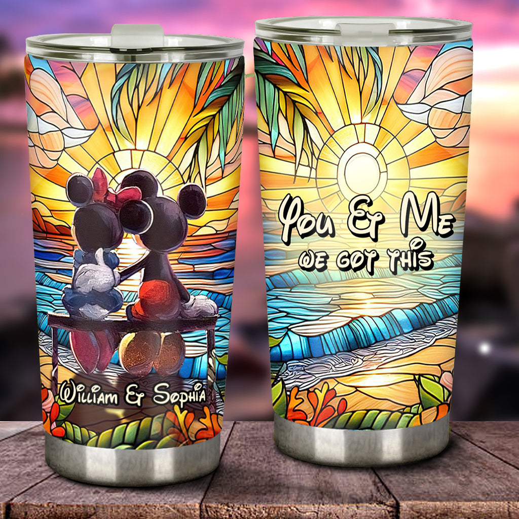 You And Me We Got This - Personalized Mouse Tumbler