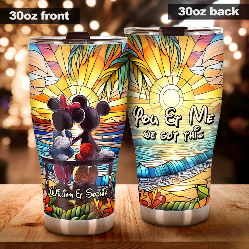 You And Me We Got This - Personalized Mouse Tumbler