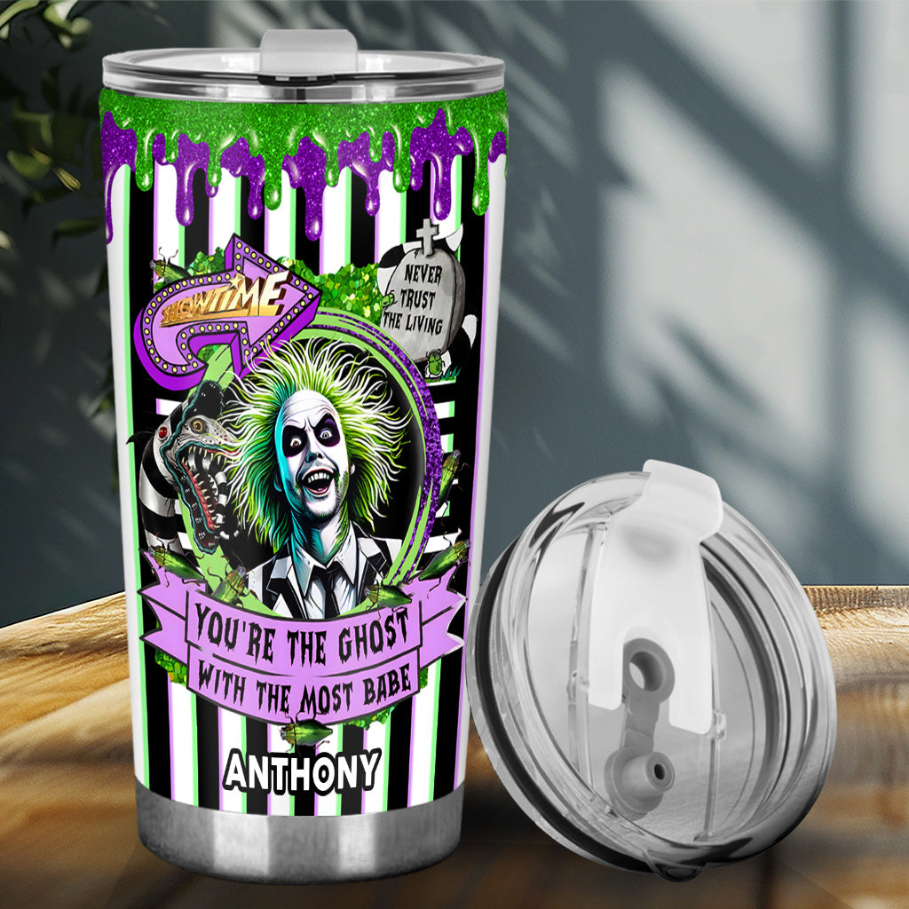 You Are The Ghost With The Most - Personalized Tumbler