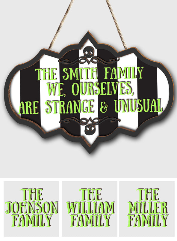 We, Ourselves, Are Strange & Unusual - Personalized Custom Shaped Wood Sign