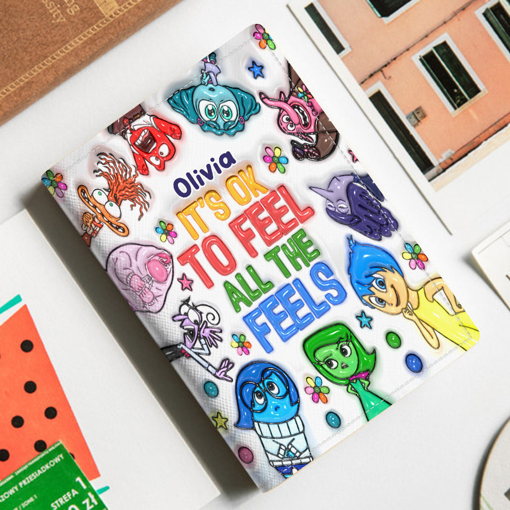 It's Ok To Feel All The Feels - Personalized Passport Holder