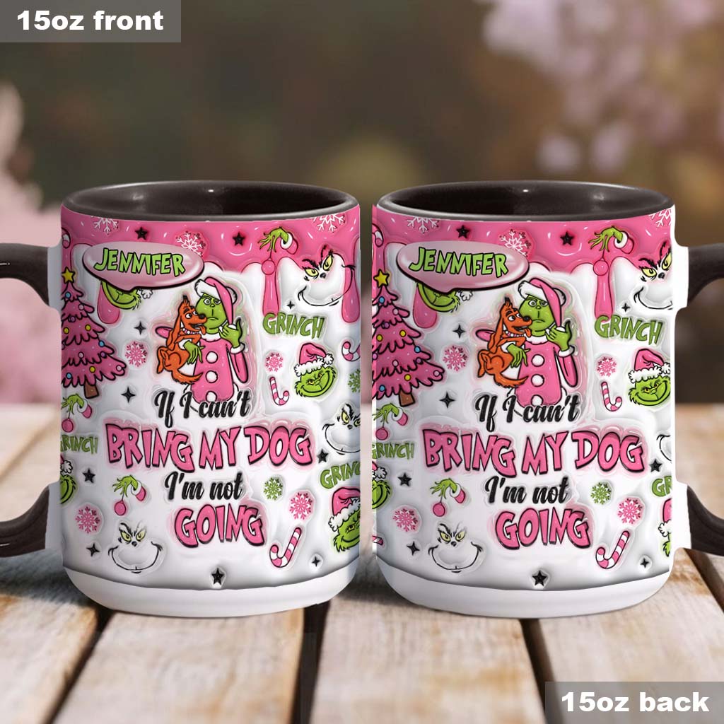 If I Can't Bring My Dog - Personalized Stole Christmas Accent Mug