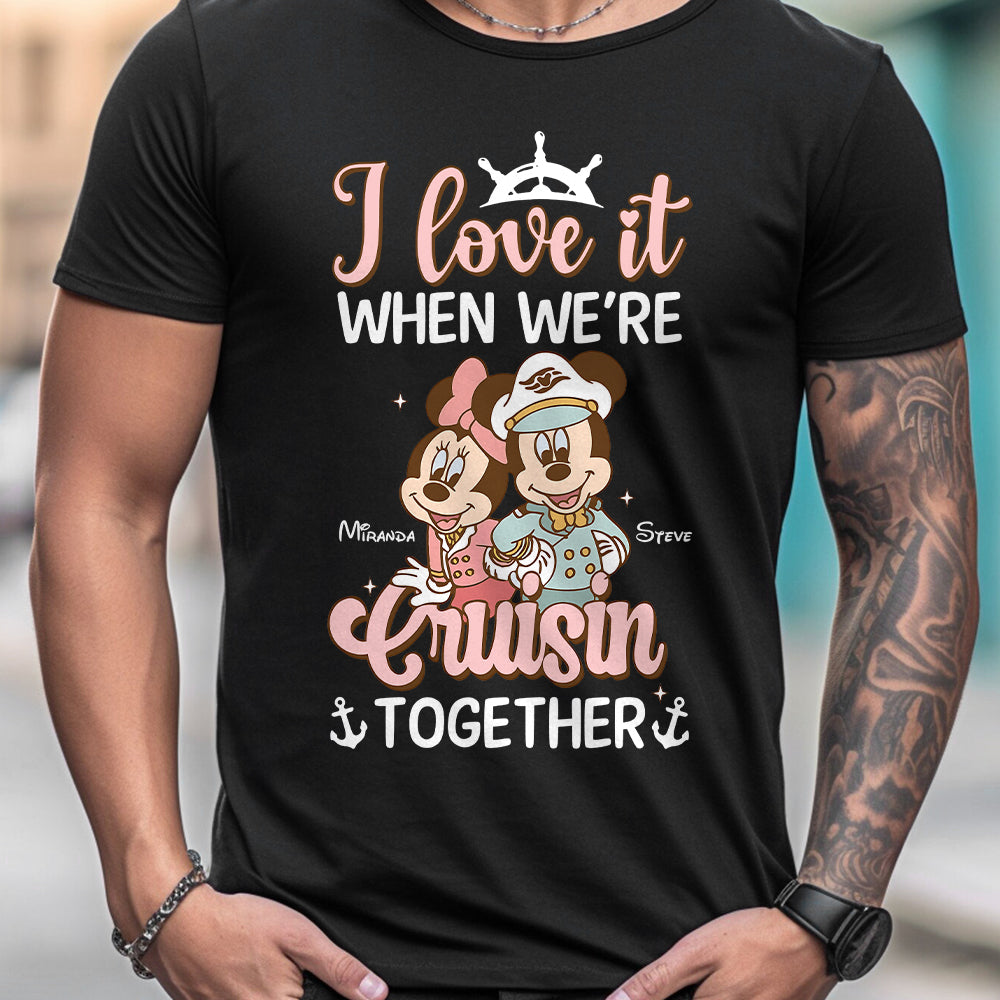 Love It When We're Cruisin Together - Personalized Cruising T-shirt And Hoodie