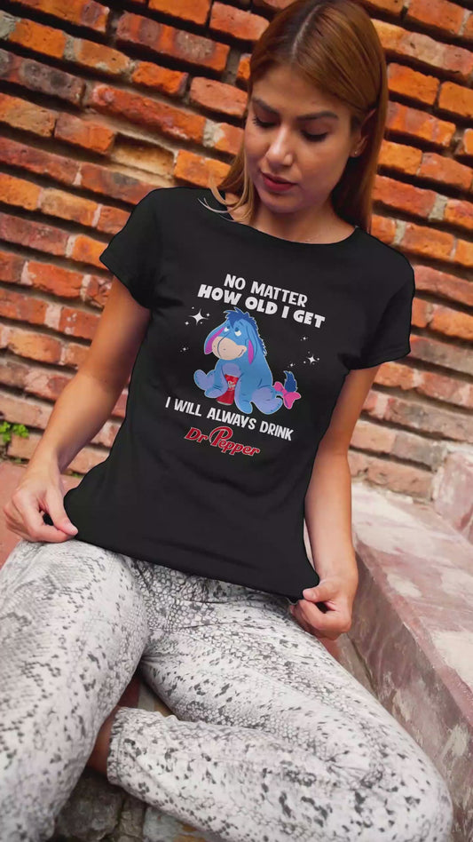 No Matter How Old I Get Texas Drink T-shirt and Hoodie