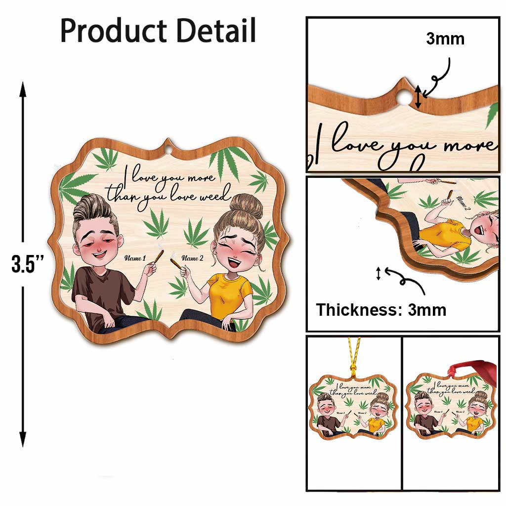 I Love You - Personalized Christmas Weed Ornament (Printed On Both Sides)