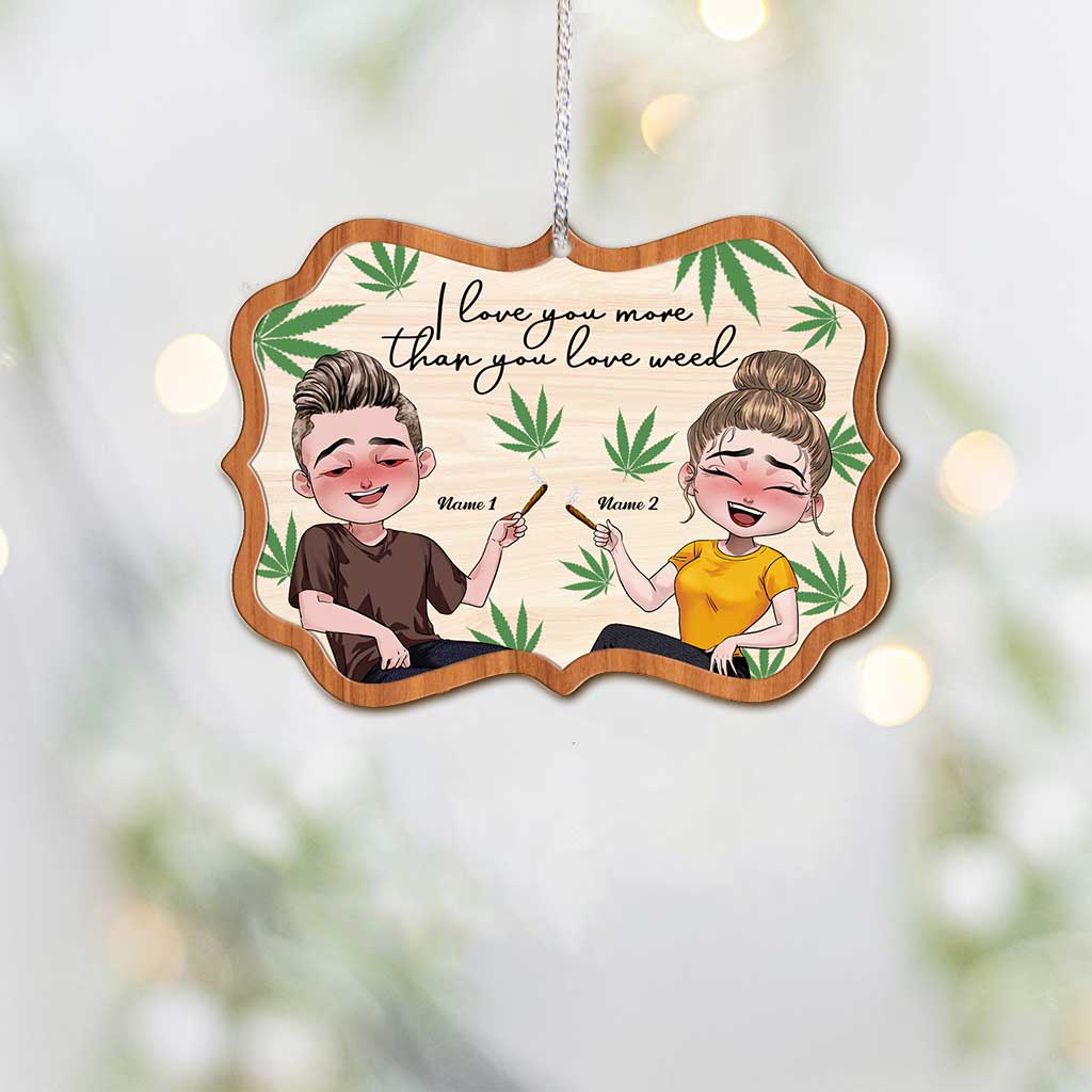 I Love You - Personalized Christmas Weed Ornament (Printed On Both Sides)