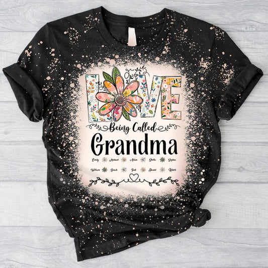 Love Being Called Grandma - Personalized Grandma Handmade Bleached Shirts