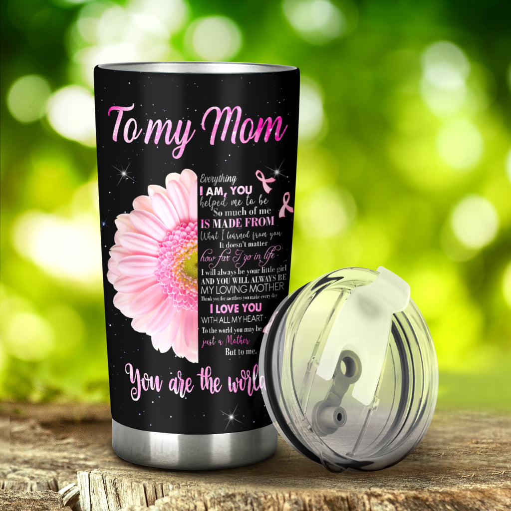 To My Mom Breast Cancer Awareness Tumbler 0622