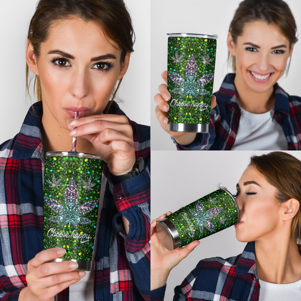 Choose Happy - Weed Tumbler 0822