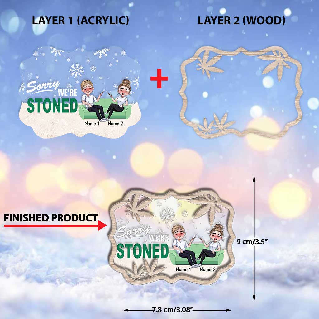 Sorry We're Stoned - Personalized Christmas Weed Layers Mix Ornament
