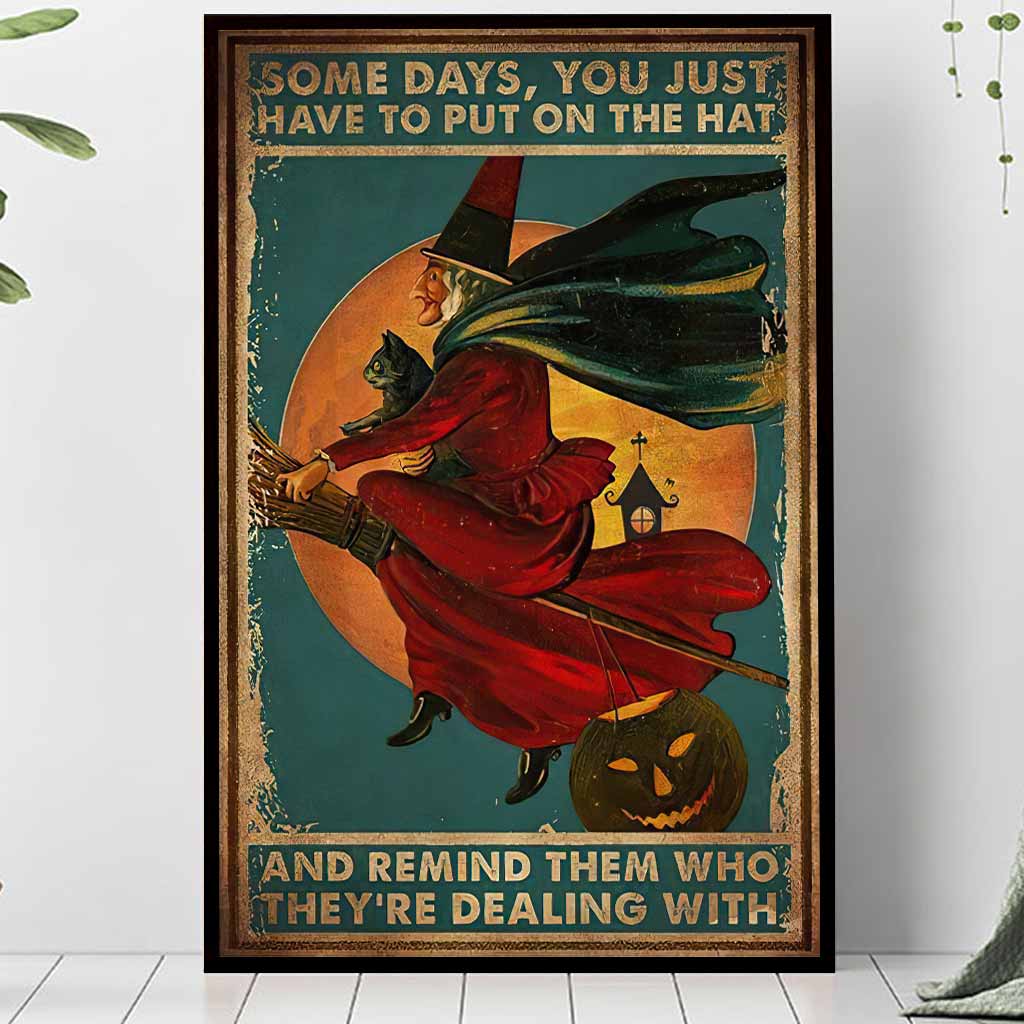 Some Days You Just Have To Put On - Witch Poster 0821