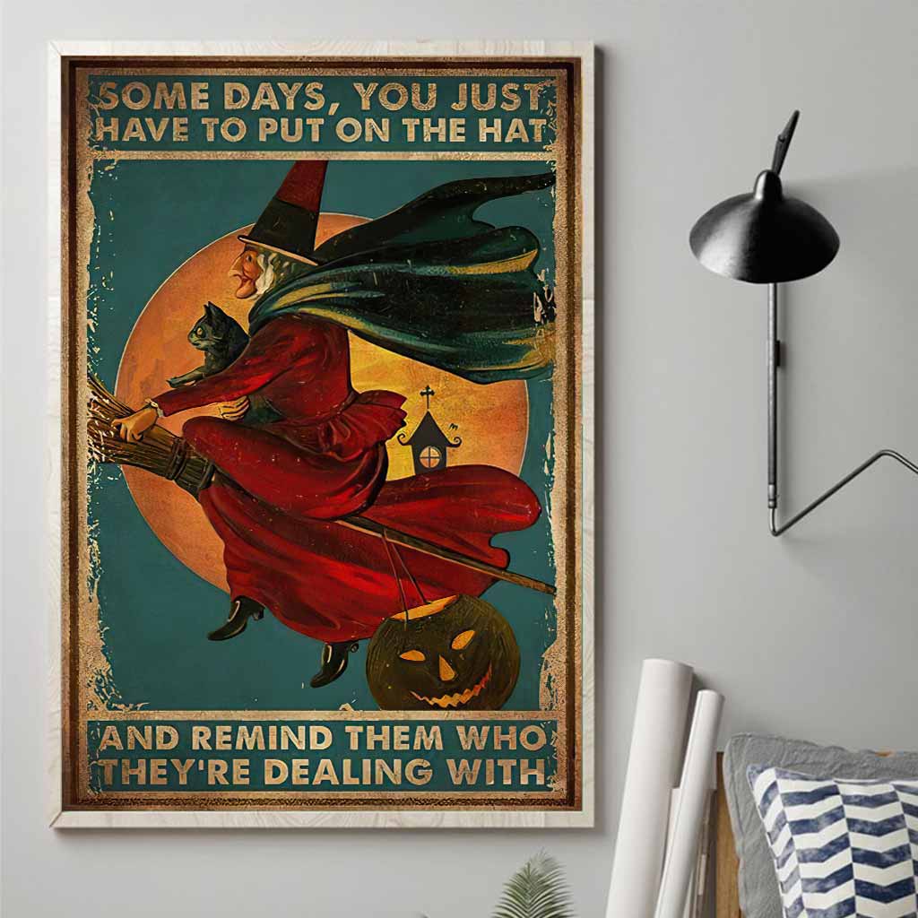 Some Days You Just Have To Put On - Witch Poster 0821