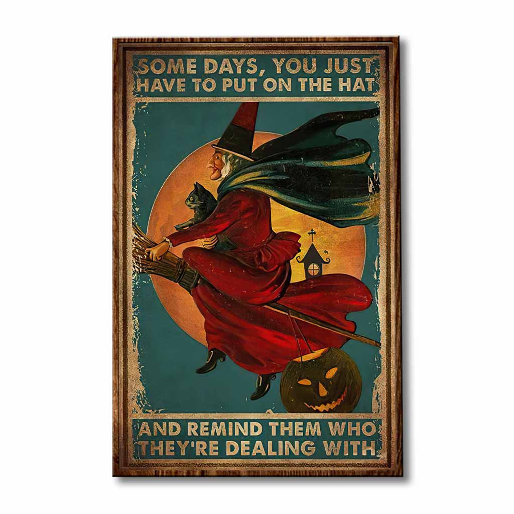 Some Days You Just Have To Put On - Witch Poster 0821