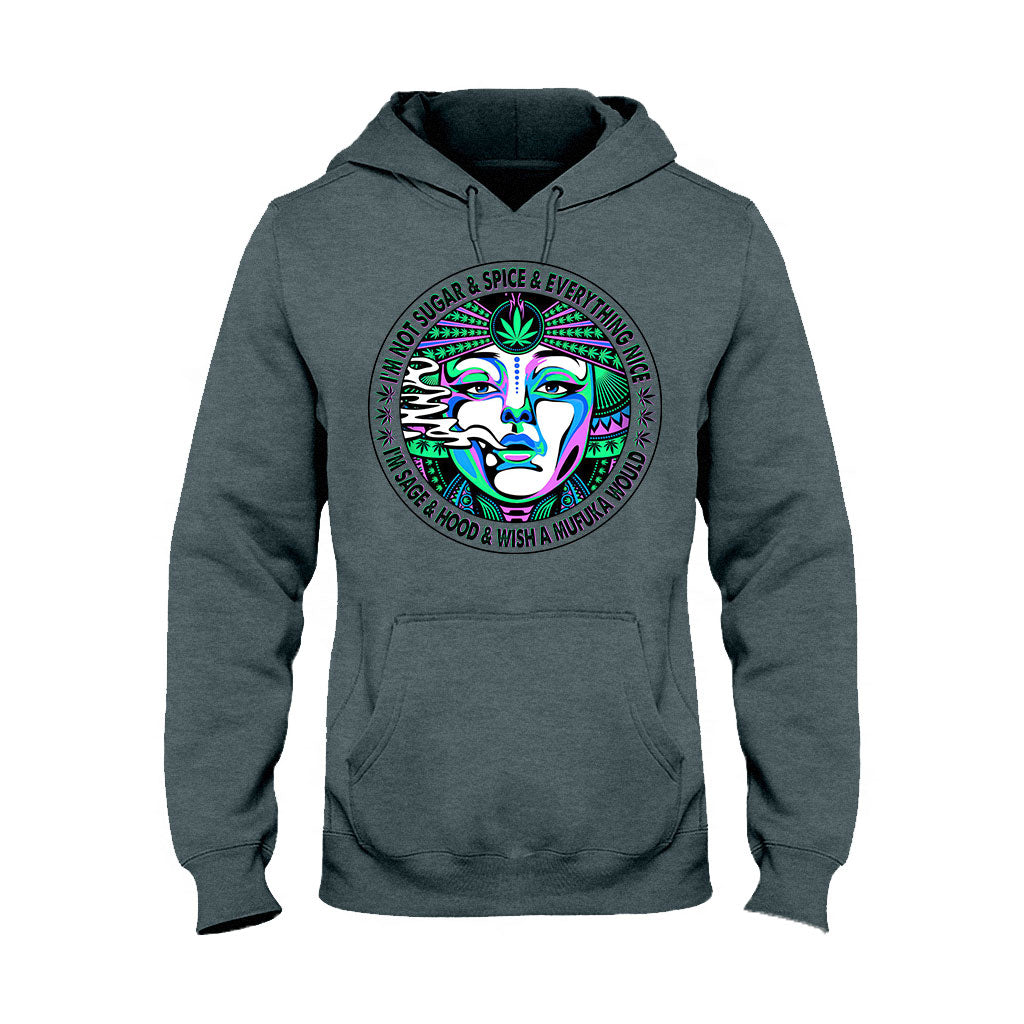 I'm Not Sugar And Spice And Everything Nice - Weed T-shirt and Hoodie