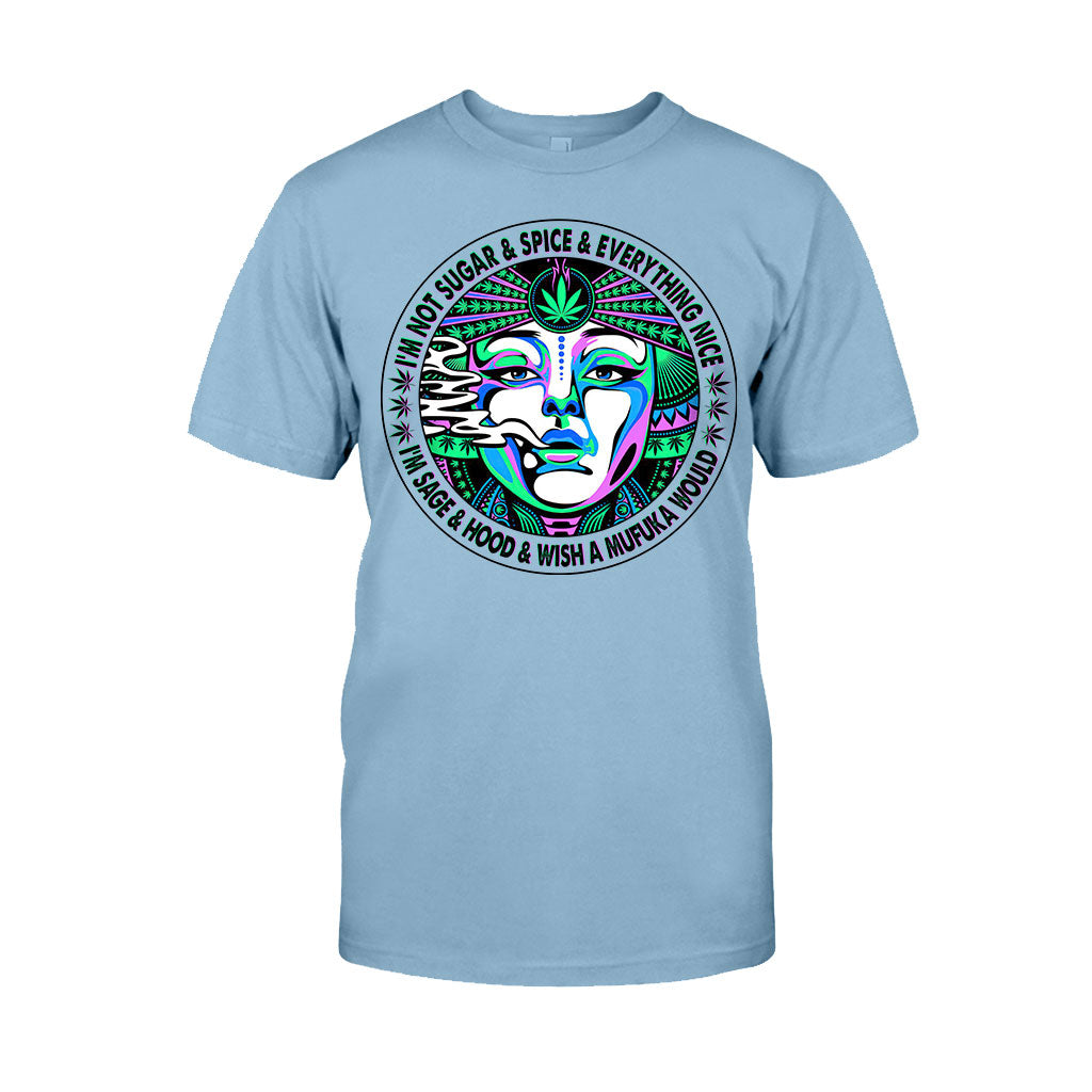 I'm Not Sugar And Spice And Everything Nice - Weed T-shirt and Hoodie