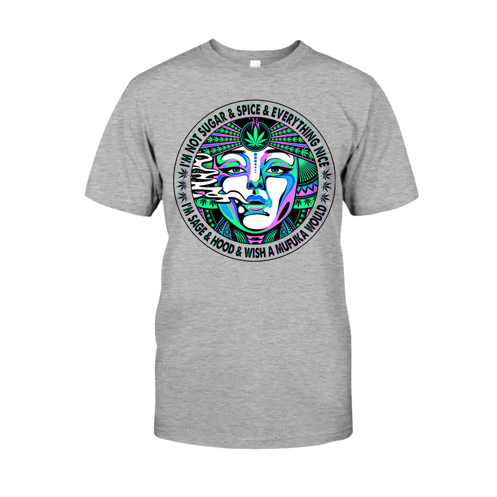 I'm Not Sugar And Spice And Everything Nice - Weed T-shirt and Hoodie