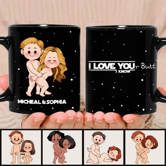 I Love Your Butt I Know Naughty - Personalized The Force Mug