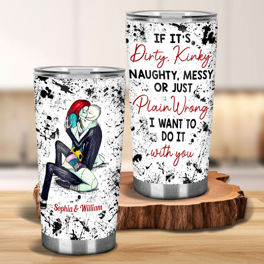 I Want To Do It With You - Personalized Nightmare Tumbler