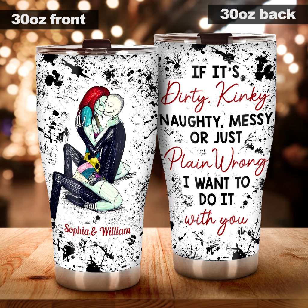 I Want To Do It With You - Personalized Nightmare Tumbler