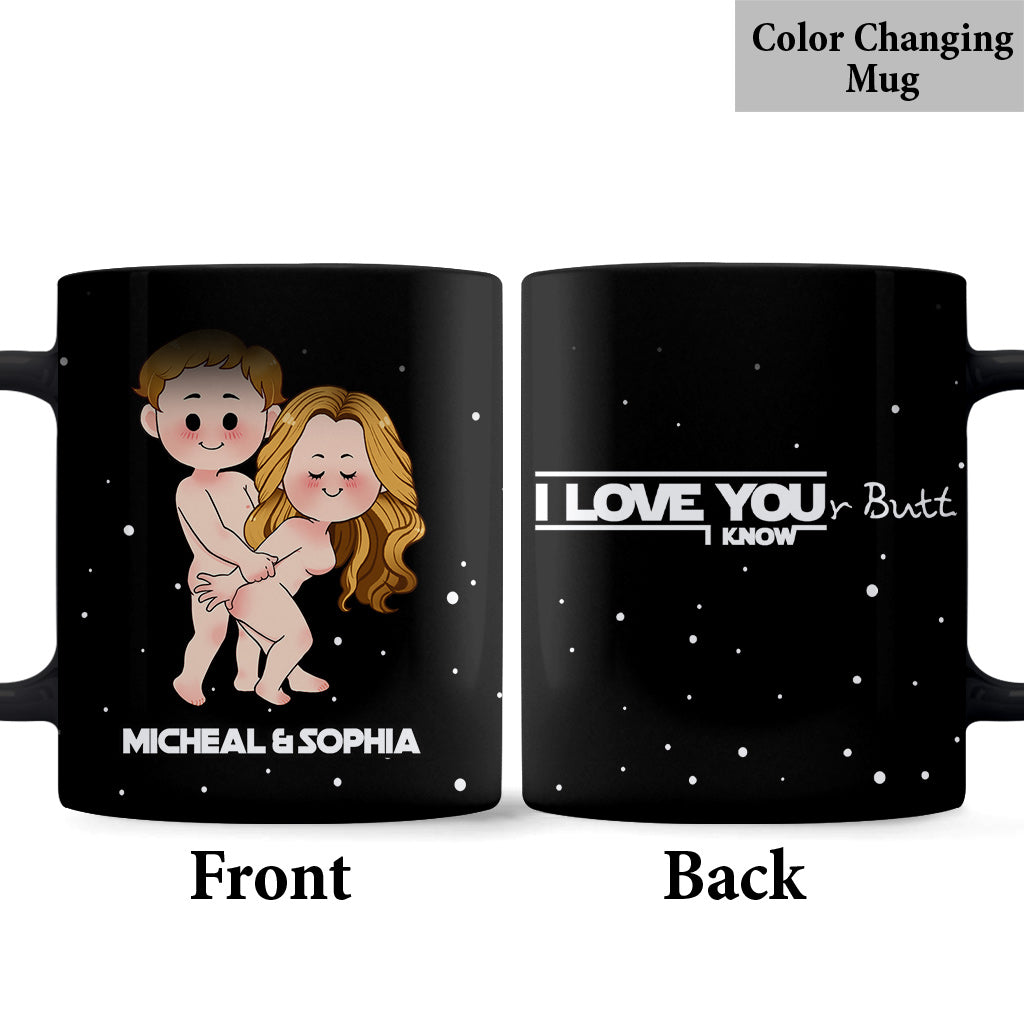 I Love Your Butt I Know Naughty - Personalized The Force Mug